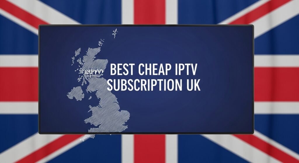 best CHeap iptv subscription uk
